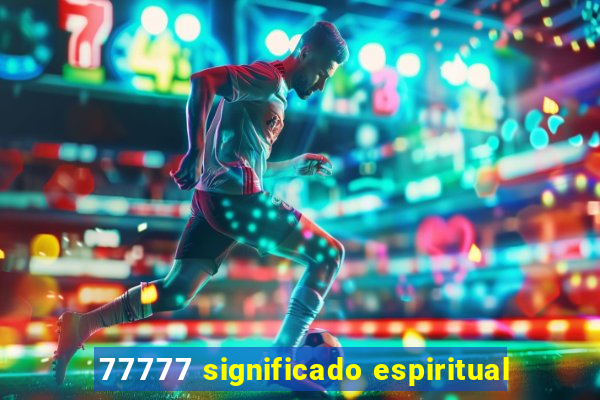 77777 significado espiritual